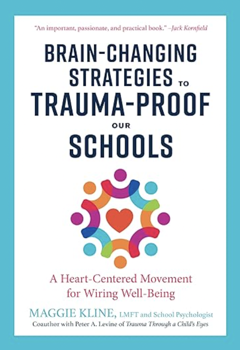 Book cover titled 'Brain-Changing Strategies to Trauma-Proof Our Schools' by Maggie Kline, featuring a colorful illustration of interconnected figures with a heart in the center, and the subtitle 'A Heart-Centered Movement for Wiring Well-Being'.