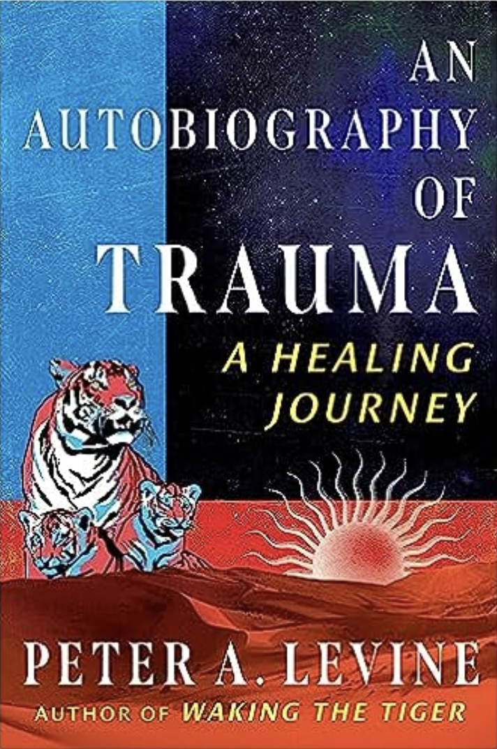 Book cover titled "An Autobiography of Trauma: A Healing Journey" by Peter A. Levine, featuring a stylized illustration of a sunset with a red sun and rays, and a mountainous landscape with four tigers, one large and three smaller.